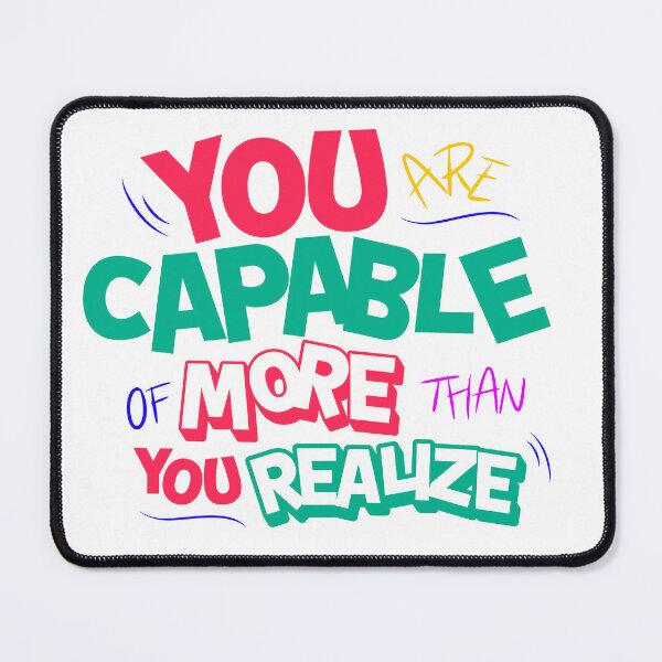 Item preview, You Are Capable of More Than You Realize - Bold Motivational Slogan Design designed and sold by SaadArtCo.