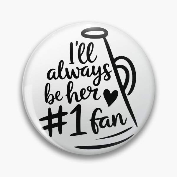 Item preview, I'll Always Be Her Number 1 Fan designed and sold by FloraliteCo.