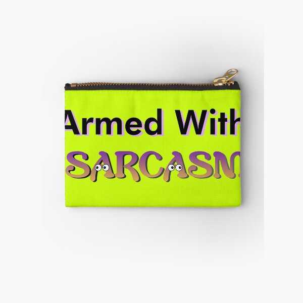 Item preview, Armed with saarcasm designed and sold by kahisageeky.