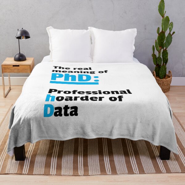 Item preview, The real meaning of PhD: Professional hoarder of Data designed and sold by SunshinMornings.