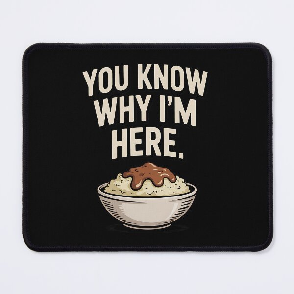 Item preview, You Know Why I'm Here Mashed Potatoes Funny Thanksgiving designed and sold by BakeryDozen.
