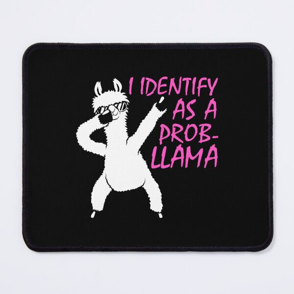 Item preview, I Identify As A Probllama Cool Llama Problem Quote designed and sold by shirt-o-mat.