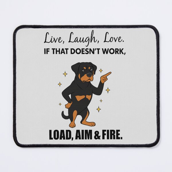 Item preview, Live, Laugh, Love. IF THAT DOESN’T WORK, LOAD, AIM & FIRE. designed and sold by 123ks.