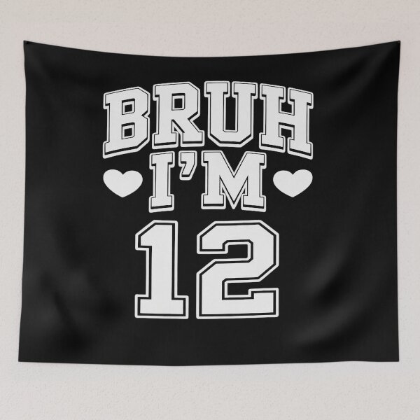 Item preview, Bruh I'm 12 It's My 12th Birthday 12 Year Old Birthday  designed and sold by BeetleMalon.