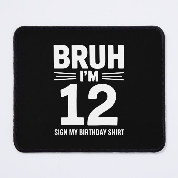 Item preview, Bruh I'm 12 Year Old 12th Birthday Boy Sign My  designed and sold by BeetleMalon.