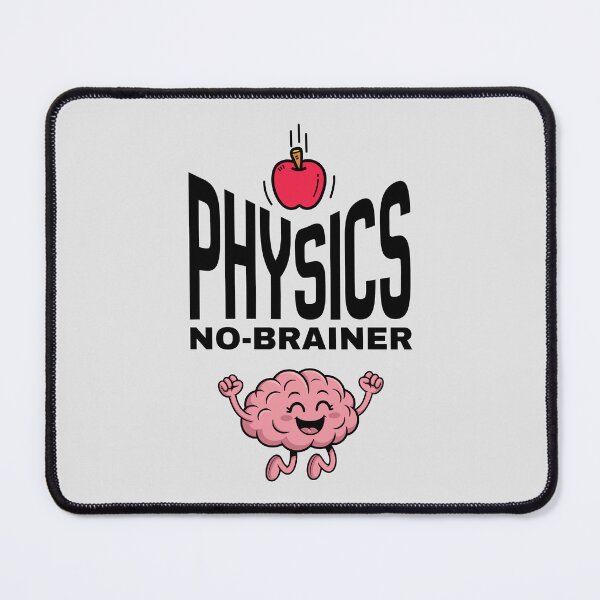Item preview, Physics is a No-Brainer! designed and sold by MPC-Mince-Pies.