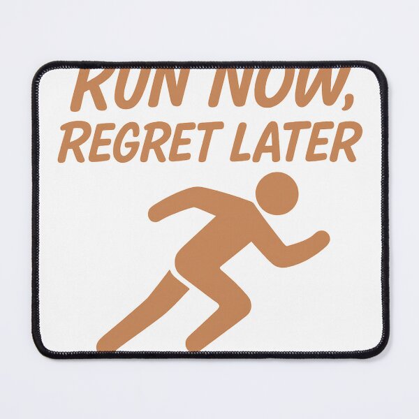 Item preview, Run Now, Regret Later designed and sold by OffsideMindset.
