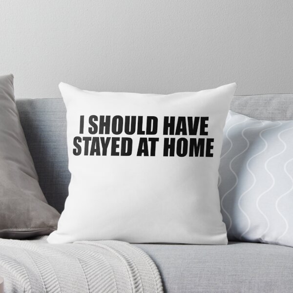 Item preview, I should have stayed at home designed and sold by rioferdee.