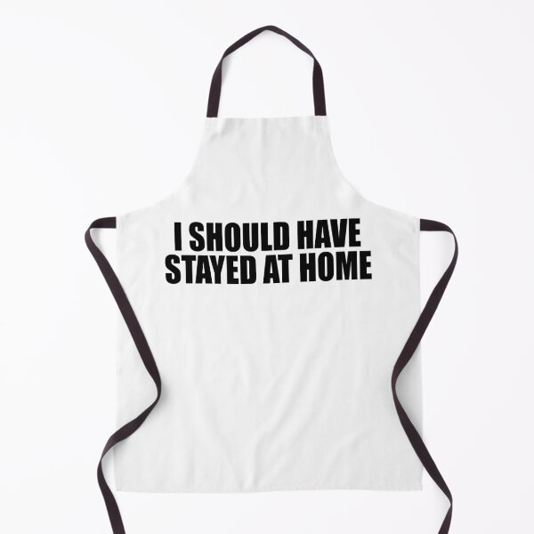 Item preview, I should have stayed at home designed and sold by rioferdee.