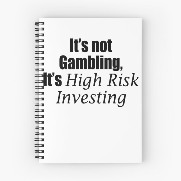 Item preview, It's not gambling It's high risk investing designed and sold by rioferdee.