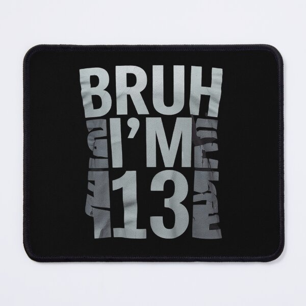 Item preview, Bruh I'm 13 Year Old 13th Birthday Boy Thirteen designed and sold by THagBlue.