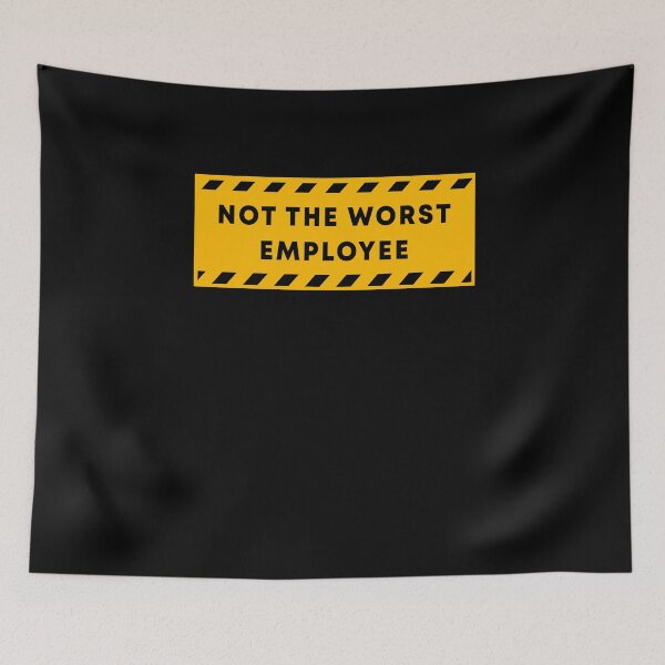 Item preview, Not The Worst Employee Funny Meme Sarcastic Saying Work Job designed and sold by rioferdee.
