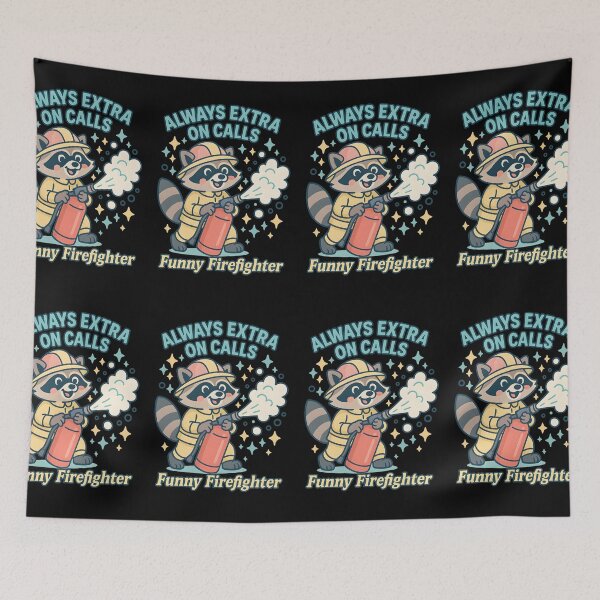 Item preview, Always Extra on Calls – Funny Firefighter Raccoon Design designed and sold by ClinicalHubs.