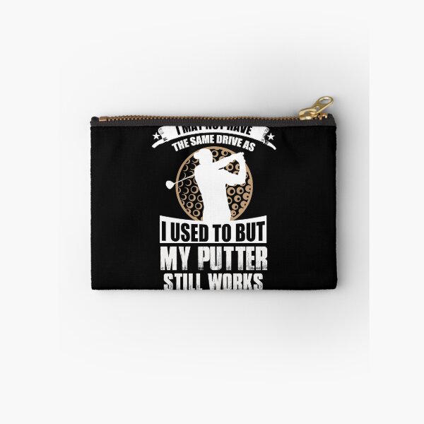 Artikelvorschau, Ich habe vielleicht nicht das gleiche Laufwerk wie früher, aber mein Putter funktioniert immer noch! Lustiges Golf entworfen und verkauft von ThatMerchStore.