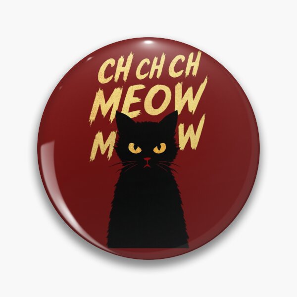 Item preview, Ch Ch Ch Meow Meow!!! designed and sold by ASAPNATTY.