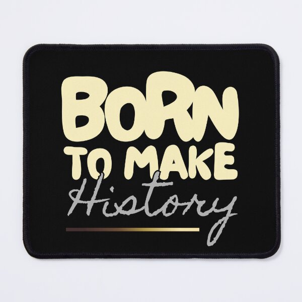 Item preview, Born to Make History designed and sold by proviax.