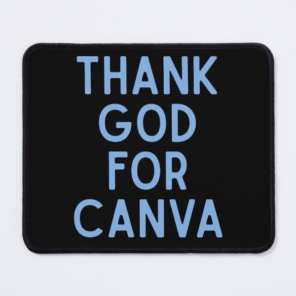 Item preview, Thank God for Canva designed and sold by otyliadesign.