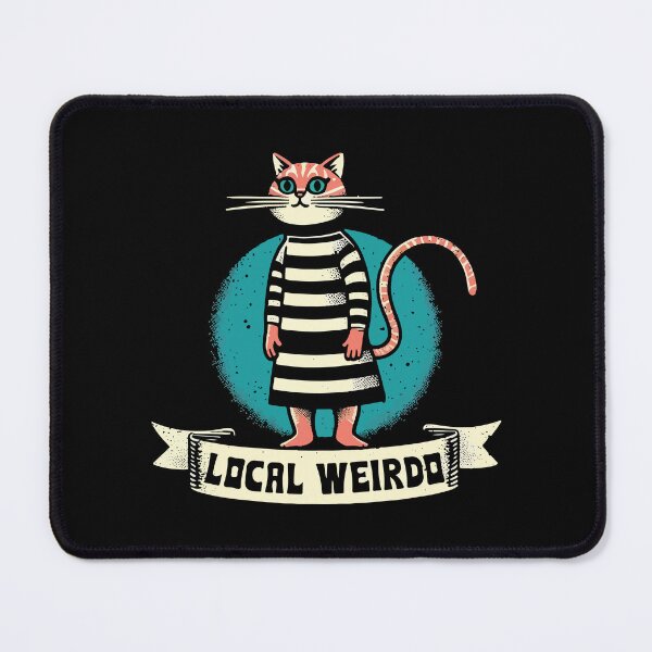 Item preview, Local Weirdo Funny Cat Worn designed and sold by Scaryzz.