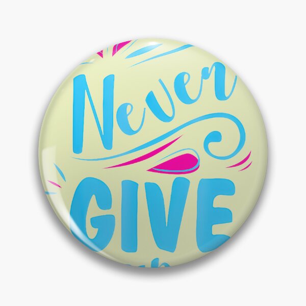 Item preview, Never Give Up Motivational Inspirational Quote By Merch, Limited Edition, Perfect Gift For You And  designed and sold by floresuvart.