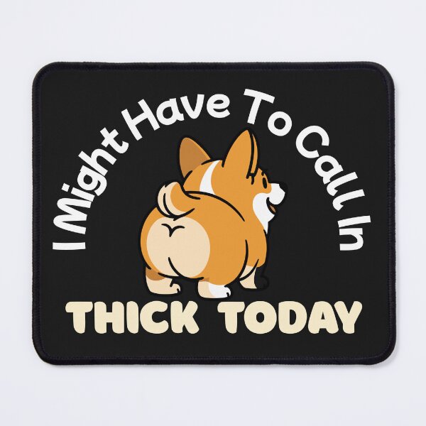 Item preview, Big Butt Corgi Call In Thick designed and sold by BoozieHumor.