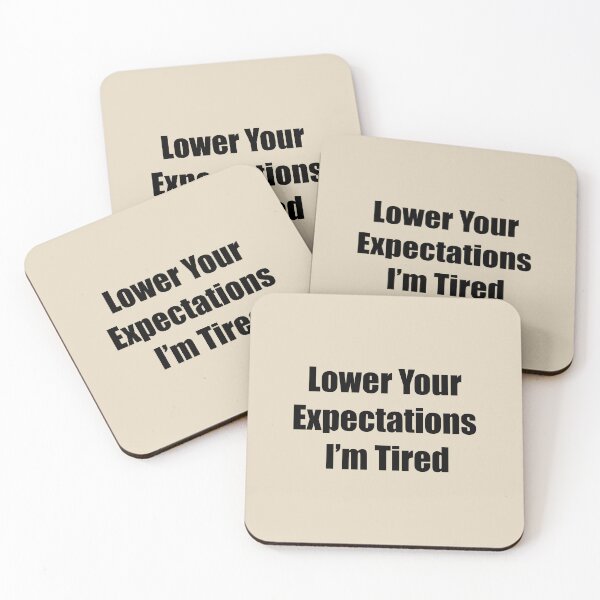 Item preview, Lower Your Expectations — I’m Tired designed and sold by rere-az.