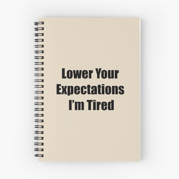 Item preview, Lower Your Expectations — I’m Tired designed and sold by rere-az.
