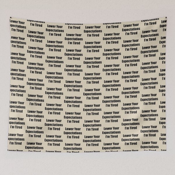Item preview, Lower Your Expectations — I’m Tired designed and sold by rere-az.