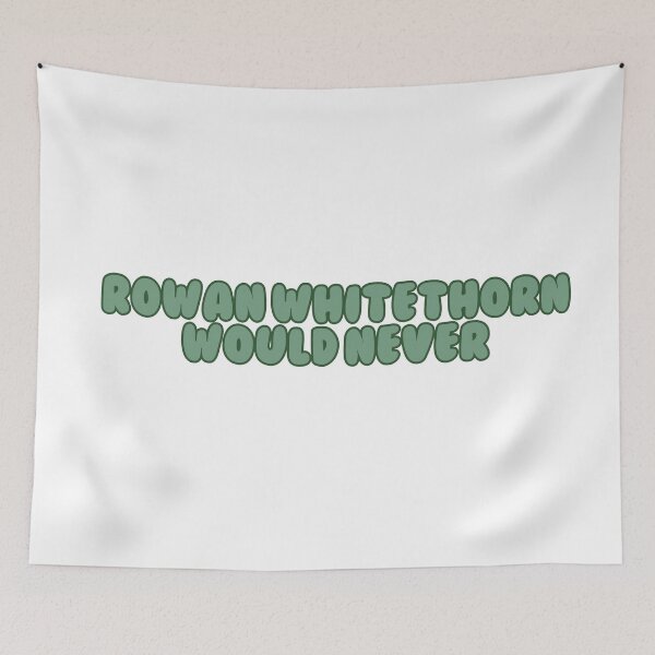 Item preview, rowan whitethorn would never designed and sold by madebysam :).