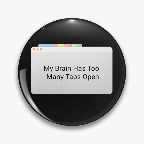 Item preview, My Brain Has Too Many Tabs Open – Overthinker Shirt designed and sold by MofazStyle.