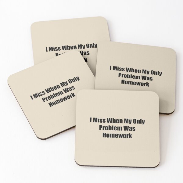 Item preview, I Miss When My Only Problem Was Homework designed and sold by rere-az.