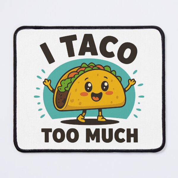 Item preview, I Taco Too Much t-shirt! designed and sold by Rockwelder.