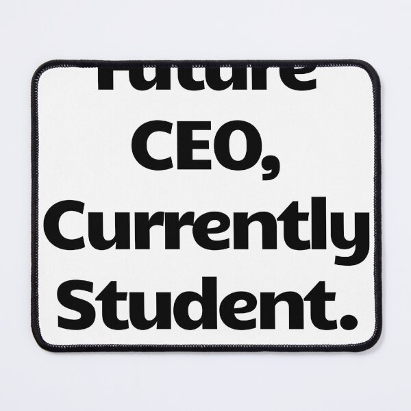 Item preview, Future CEO, Currently Student designed and sold by Next&Dimension&Print.