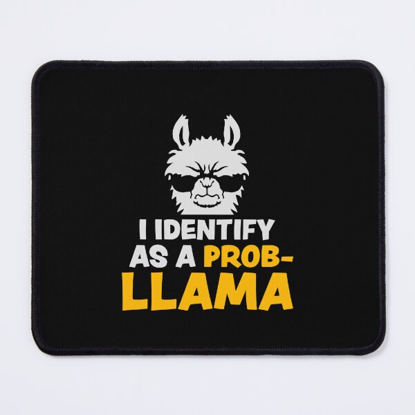 Item preview, I Identify As A Probllama Cool Llama Problem Quote designed and sold by shirt-o-mat.