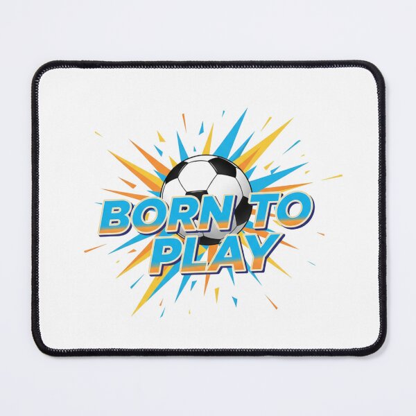 Item preview, Born to Play – Soccer Spirit Design designed and sold by MedIA-store.