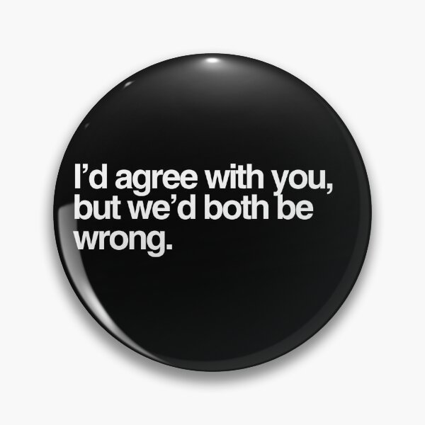 Item preview, I’d Agree With You, But We’d Both Be Wrong – Funny Sarcastic Quote Design for T-Shirts, Hoodies, Hats & Mugs designed and sold by Kaylews_Designs.