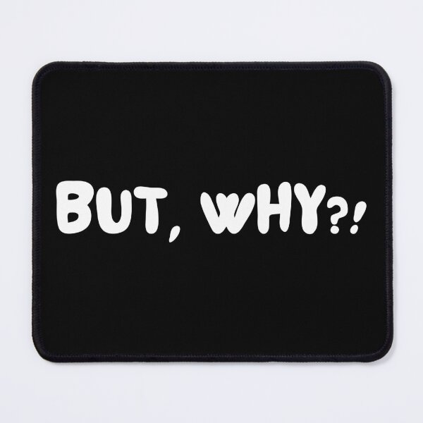Item preview, BUT, WHY?! designed and sold by SharingLove.