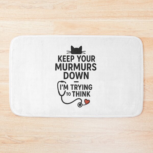 Item preview, Keep Your Murmurs Down — Funny Veterinary Cardiology Quote designed and sold by Bettybee00.