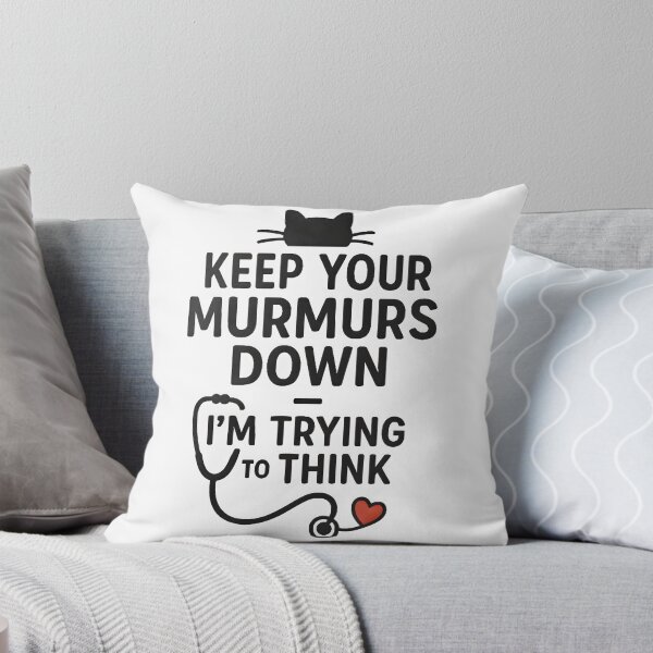 Item preview, Keep Your Murmurs Down — Funny Veterinary Cardiology Quote designed and sold by Bettybee00.
