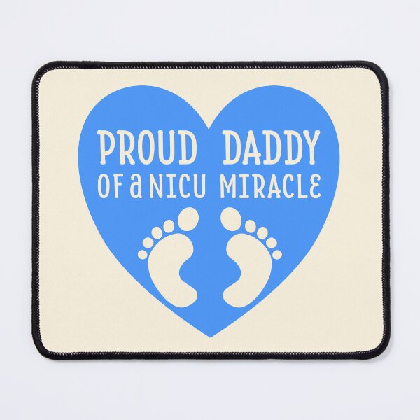 Item preview, Proud Daddy of a NICU Miracle Baby Boy designed and sold by Designs by Jesabee.