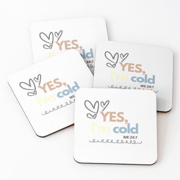 Item preview, Yes, I'm Cold Me 24:7 designed and sold by Allthecooltees.
