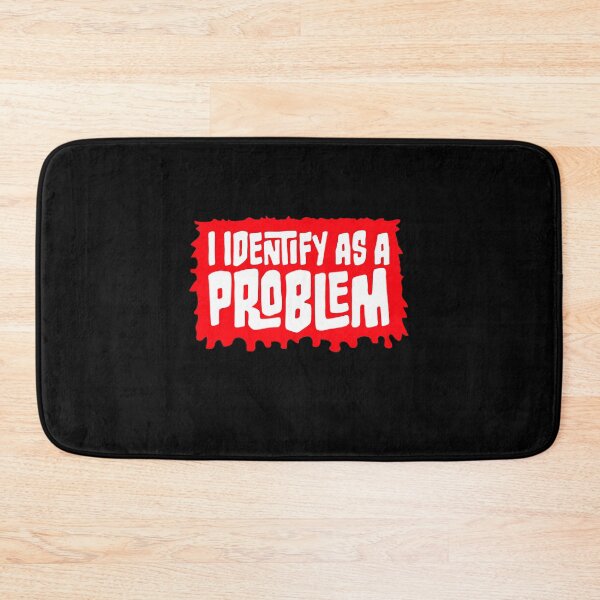 Item preview, I Identify as a Problem Statement Sassy Rebellious Humor designed and sold by shirt-o-mat.