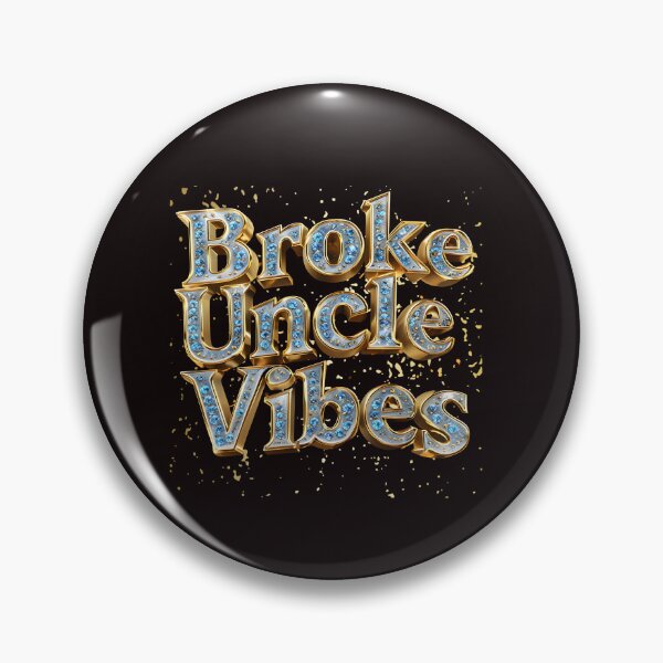 Item preview, Broke Uncle Vibes | Funny Ironic Gold and Diamond Design designed and sold by WHDProduction45.