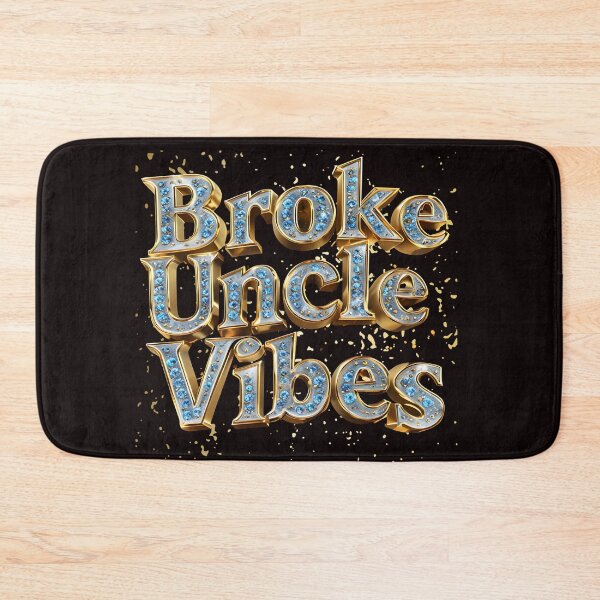 Item preview, Broke Uncle Vibes | Funny Ironic Gold and Diamond Design designed and sold by WHDProduction45.