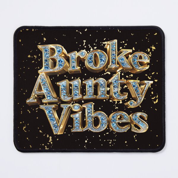 Item preview, Broke Aunty Vibes | Funny Glam Gold and Diamond Design designed and sold by WHDProduction45.