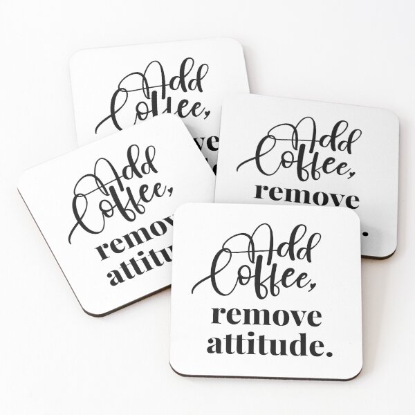 Item preview, Add Coffee, Remove Attitude designed and sold by Art & Coffee.