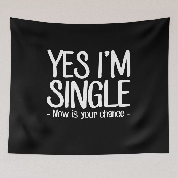 Item preview, Yes I'm Single Now Is Your Chance - Single person designed and sold by Captain Mood.