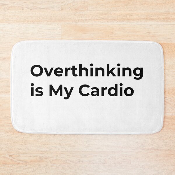Item preview, Overthinking is My Cardio designed and sold by Low Social Battery Club.
