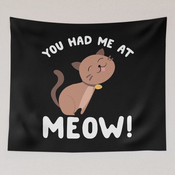 Item preview, You Had Me At Meow - Funny Cat designed and sold by Captain Mood.