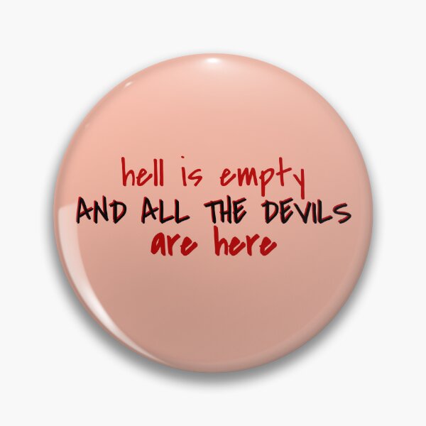 Item preview, Shakespeare quote - hell is empty and all the devils are here designed and sold by introvertcafe.
