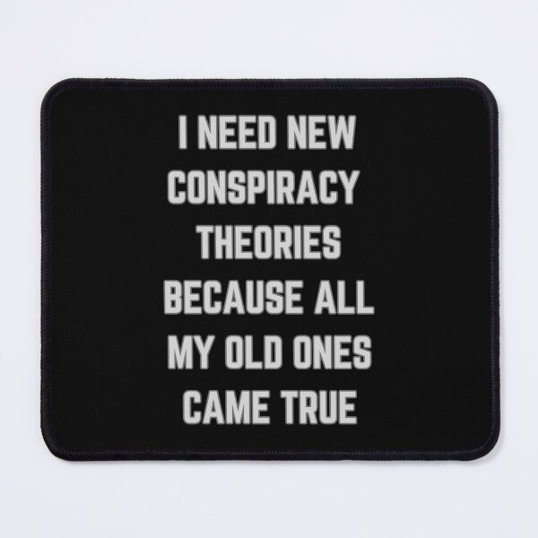 Item preview, New Conspiracy Theories designed and sold by Vast-Designs.